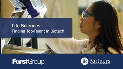 Life Sciences: Finding Top-Talent in Biotech