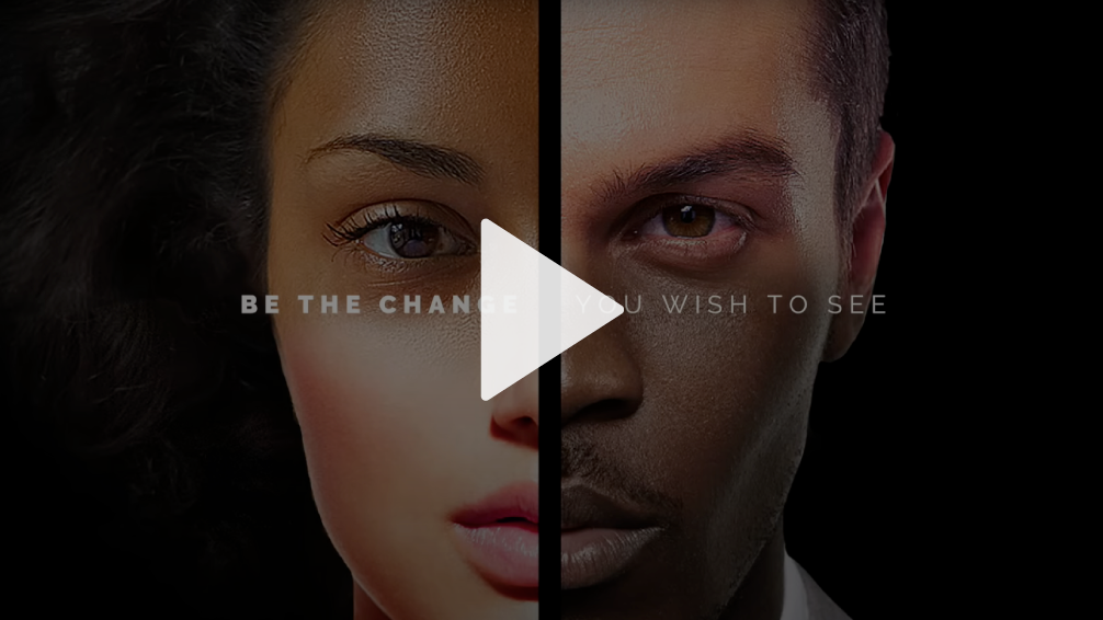 Be the change