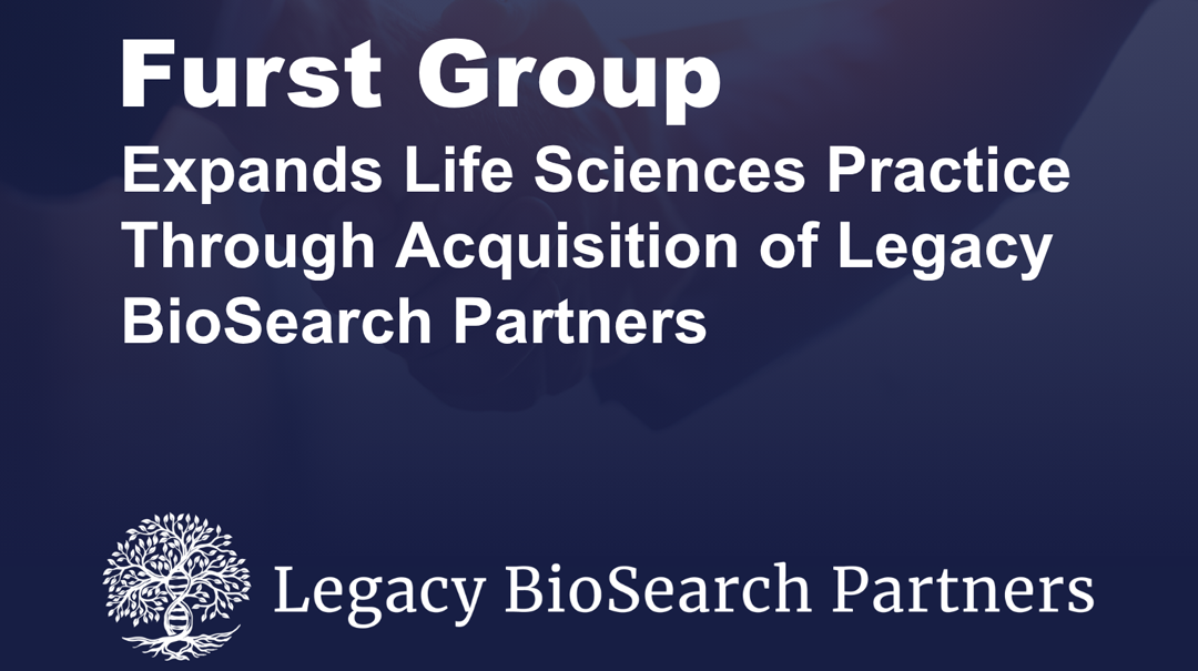 Furst Group Expands Life Sciences Practice Through Acquisition of Legacy BioSearch Partners